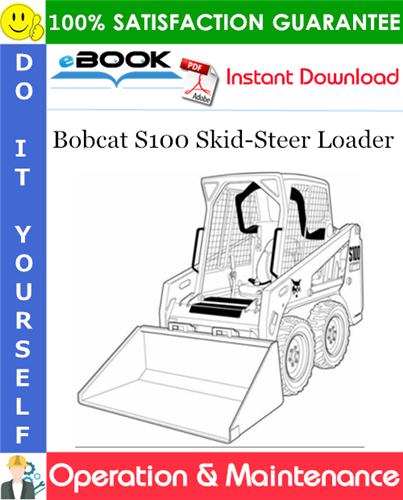 Bobcat S100 Skid-Steer Loader Operation & Maintenance Manual (S/N A2G711001 & Above)