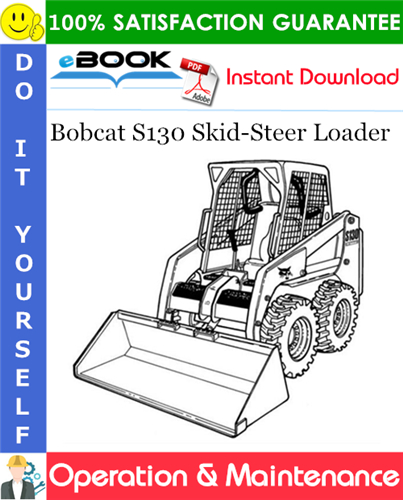 Bobcat S130 Skid-Steer Loader Operation & Maintenance Manual