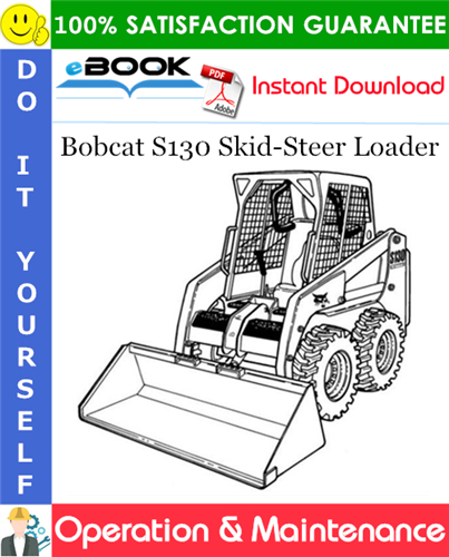 Bobcat S130 Skid-Steer Loader Operation & Maintenance Manual