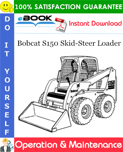 Bobcat S150 Skid-Steer Loader Operation & Maintenance Manual (S/N A3L120001 & Above)