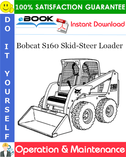 Bobcat S160 Skid-Steer Loader Operation & Maintenance Manual