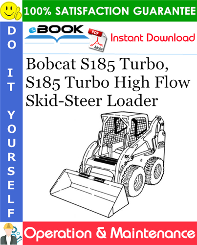 Bobcat S185 Turbo, S185 Turbo High Flow Skid-Steer Loader Operation & Maintenance Manual