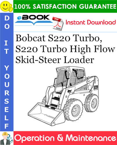 Bobcat S220 Turbo, S220 Turbo High Flow Skid-Steer Loader Operation & Maintenance Manual
