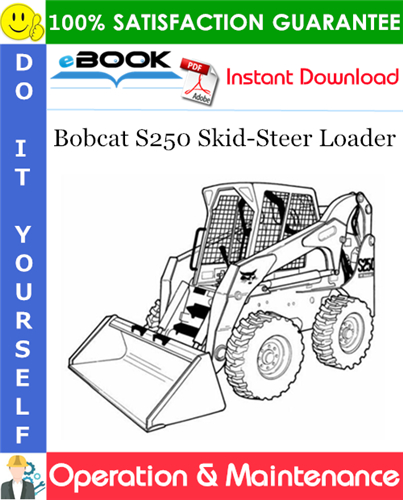 Bobcat S250 Skid-Steer Loader Operation & Maintenance Manual