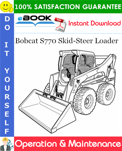 Bobcat S770 Skid-Steer Loader Operation & Maintenance Manual (S/N ASRV11001 & Above)
