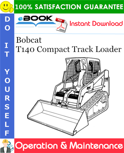 Bobcat T140 Compact Track Loader Operation & Maintenance Manual