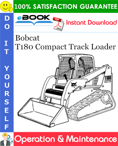 Bobcat T180 Compact Track Loader Operation & Maintenance Manual (S/N A3LL36500 & Above)