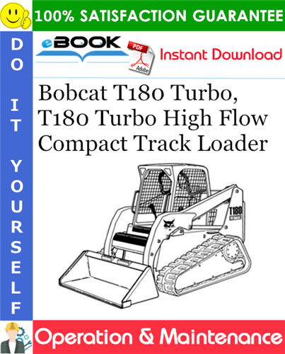 Bobcat T180 Turbo, T180 Turbo High Flow Compact Track Loader Operation & Maintenance Manual
