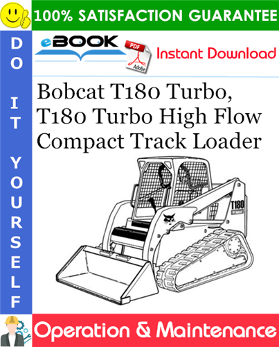 Bobcat T180 Turbo, T180 Turbo High Flow Compact Track Loader Operation & Maintenance Manual