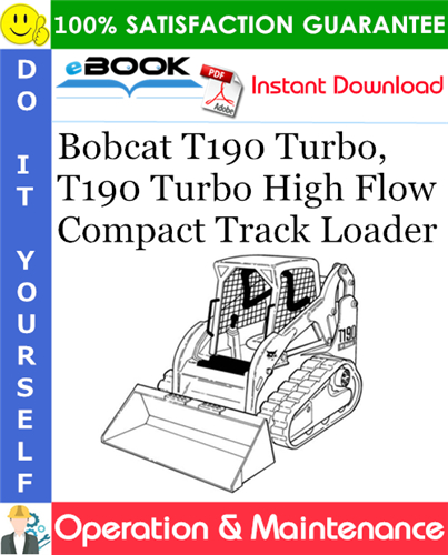 Bobcat T190 Turbo, T190 Turbo High Flow Compact Track Loader Operation & Maintenance Manual