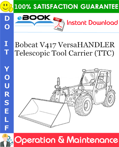 Bobcat V417 VersaHANDLER Telescopic Tool Carrier (TTC) Operation & Maintenance Manual