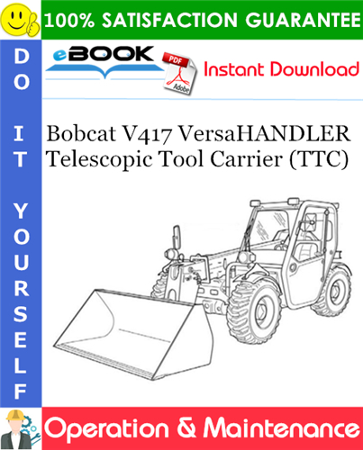 Bobcat V417 VersaHANDLER Telescopic Tool Carrier (TTC) Operation & Maintenance Manual