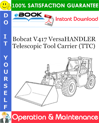 Bobcat V417 VersaHANDLER Telescopic Tool Carrier (TTC) Operation & Maintenance Manual