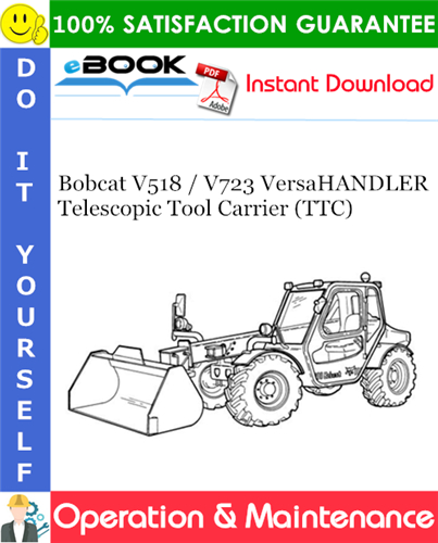 Bobcat V518 / V723 VersaHANDLER Telescopic Tool Carrier (TTC) Operation & Maintenance Manual