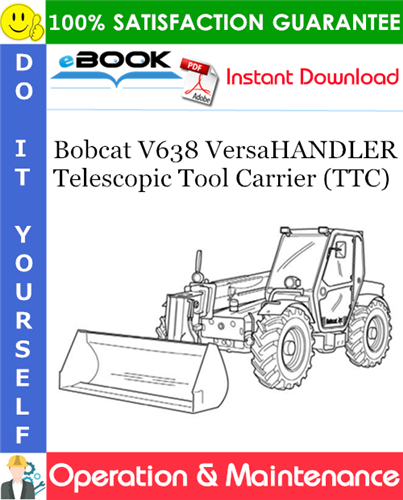 Bobcat V638 VersaHANDLER Telescopic Tool Carrier (TTC) Operation & Maintenance Manual