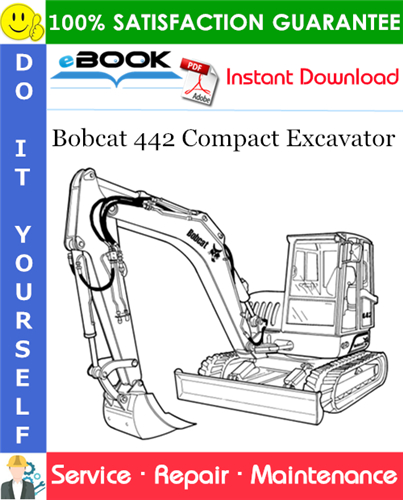 Bobcat 442 Compact Excavator Service Repair Manual