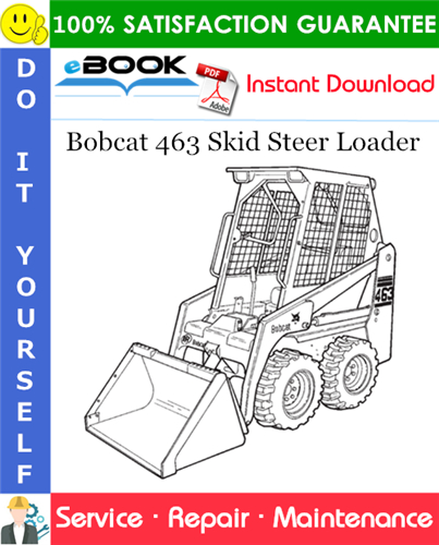Bobcat 463 Skid Steer Loader Service Repair Manual