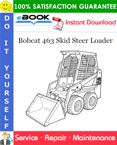 Bobcat 463 Skid Steer Loader Service Repair Manual