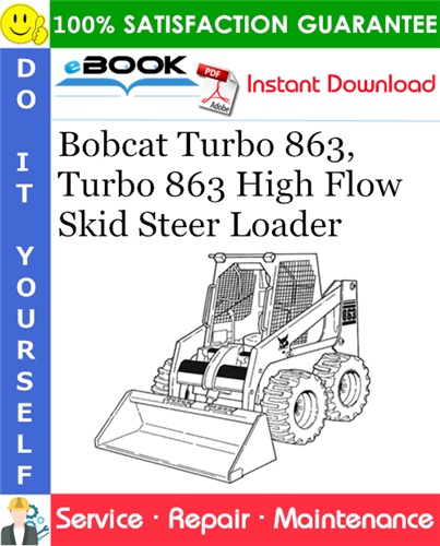 Bobcat Turbo 863, Turbo 863 High Flow Skid Steer Loader Service Repair Manual