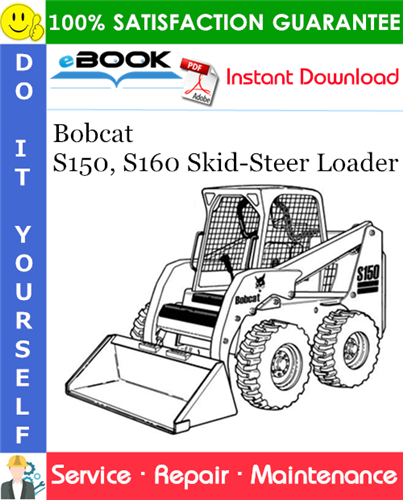Bobcat S150, S160 Skid-Steer Loader Service Repair Manual