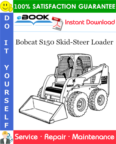 Bobcat S150 Skid-Steer Loader Service Repair Manual (S/N A3L120001 & Above)
