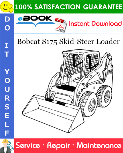 Bobcat S175 Skid-Steer Loader Service Repair Manual (S/N A3L520001 & Above)