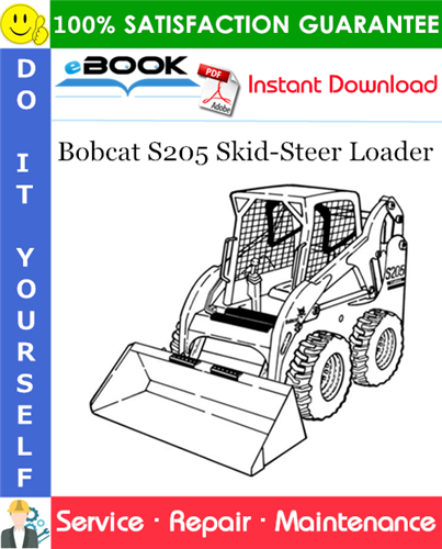 Bobcat S205 Skid-Steer Loader Service Repair Manual