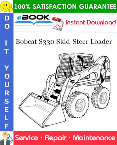 Bobcat S330 Skid-Steer Loader Service Repair Manual