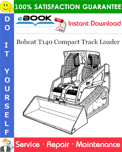 Bobcat T140 Compact Track Loader Service Repair Manual