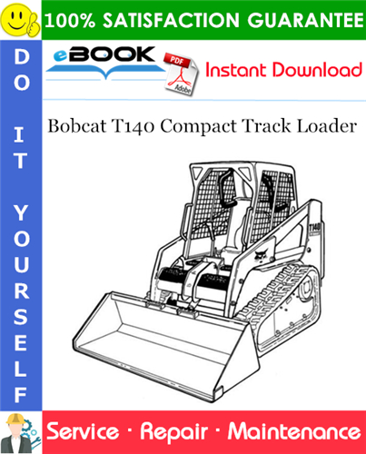 Bobcat T140 Compact Track Loader Service Repair Manual