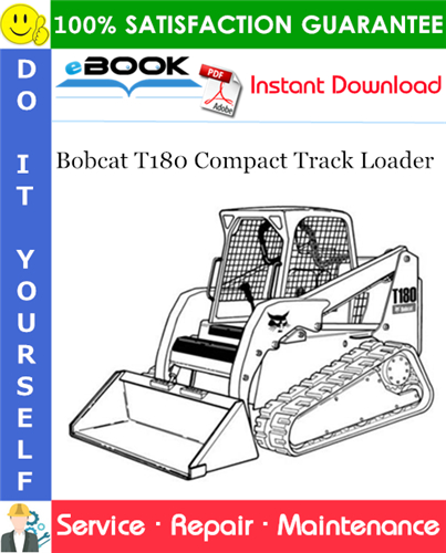 Bobcat T180 Compact Track Loader Service Repair Manual (S/N A3LL11001 & Above)