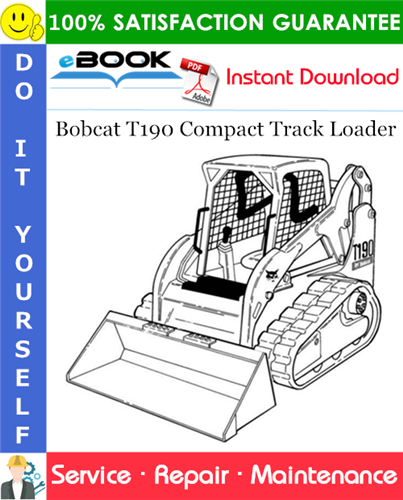 Bobcat T190 Compact Track Loader Service Repair Manual (S/N 531660001 & Above, S/N 531760001 & Above)