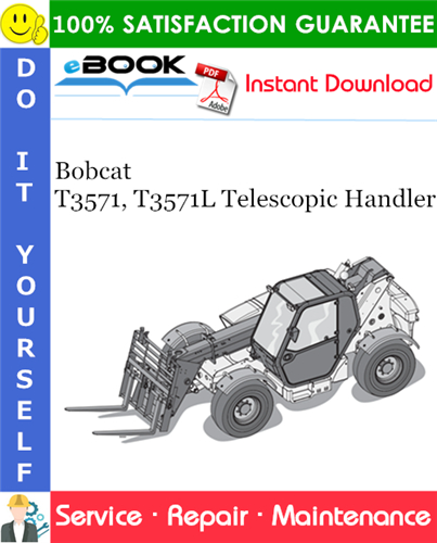 Bobcat T3571, T3571L Telescopic Handler Service Repair Manual