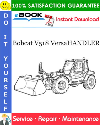 Bobcat V518 VersaHANDLER Service Repair Manual (S/N 367011001 - 367013000)