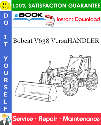 Bobcat V638 VersaHANDLER Service Repair Manual