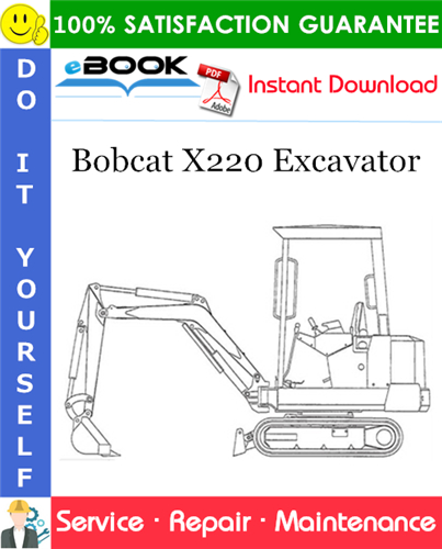 Bobcat X220 Excavator Service Repair Manual (S/N 508212001 & Above)