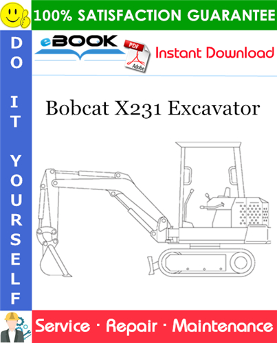 Bobcat X231 Excavator Service Repair Manual (S/N 508911999 & Below)