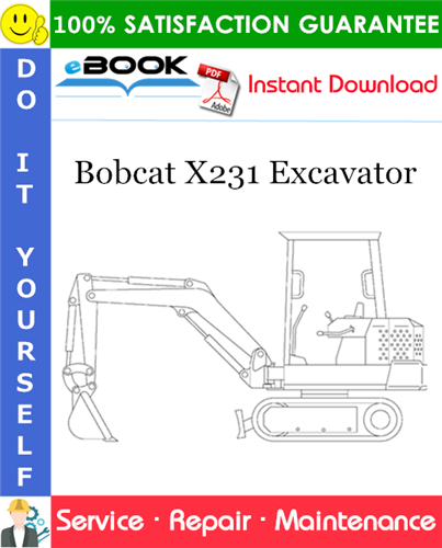 Bobcat X231 Excavator Service Repair Manual (S/N: 508912001 & Above)