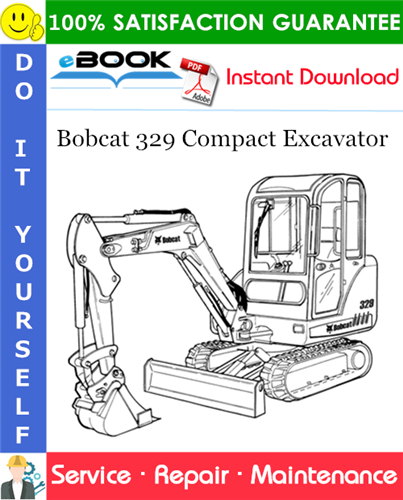Bobcat 329 Compact Excavator Service Repair Manual (S/N A2PG11001 & Above)