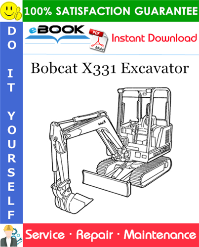Bobcat X331 Excavator Service Repair Manual (S/N: 512911001-512912999)