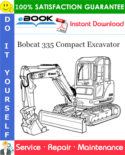 Bobcat 335 Compact Excavator Service Repair Manual (S/N A16U11001 & Above)