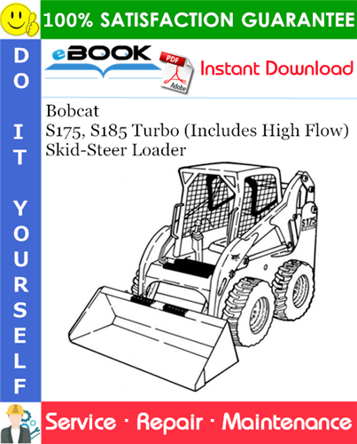 Bobcat S175, S185 Turbo (Includes High Flow) Skid-Steer Loader Service Repair Manual