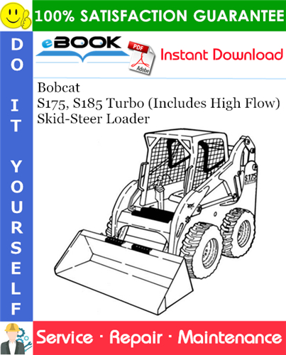 Bobcat S175, S185 Turbo (Includes High Flow) Skid-Steer Loader Service Repair Manual