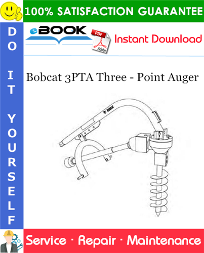 Bobcat 3PTA Three - Point Auger Service Repair Manual (S/N AMJS00101 & Above)