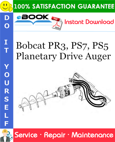 Bobcat PR3, PS7, PS5 Planetary Drive Auger Service Repair Manual