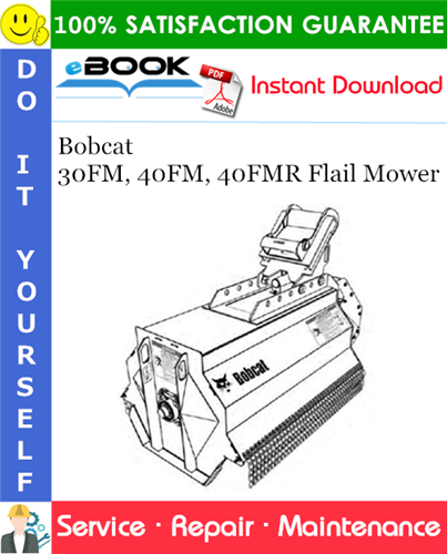 Bobcat 30FM, 40FM, 40FMR Flail Mower Service Repair Manual