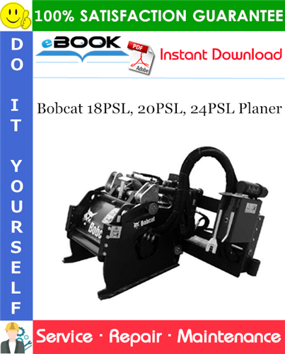 Bobcat 18PSL, 20PSL, 24PSL Planer Service Repair Manual