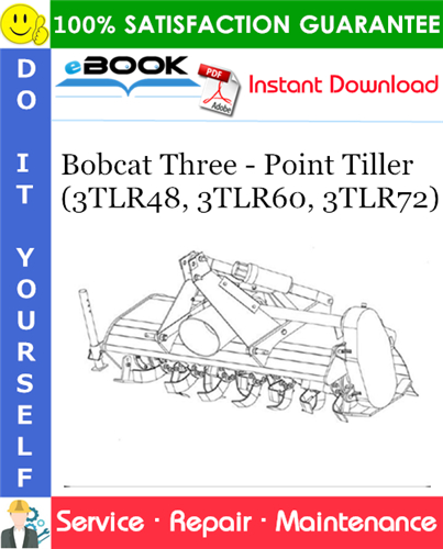 Bobcat Three - Point Tiller (3TLR48, 3TLR60, 3TLR72) Service Repair Manual