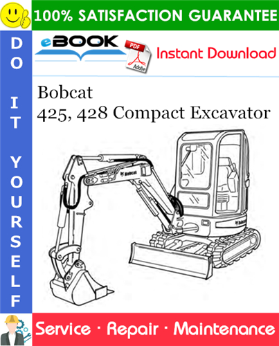 Bobcat 425, 428 Compact Excavator Service Repair Manual