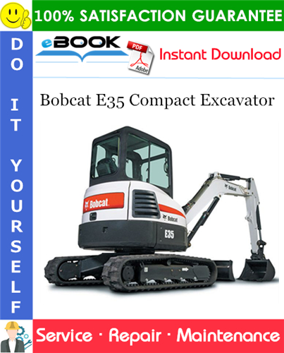 Bobcat E35 Compact Excavator Service Repair Manual